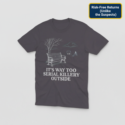 Serial Killery Vibes T-Shirt__space