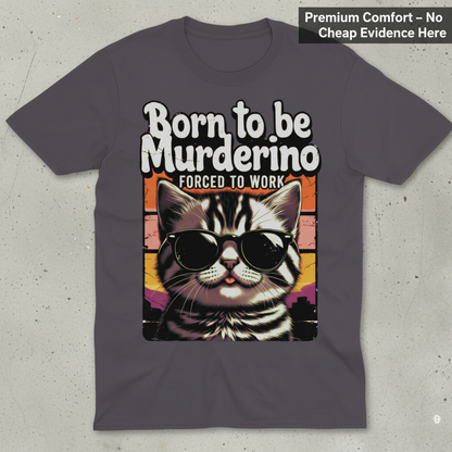 Born to Be Murderino T-Shirt_clean