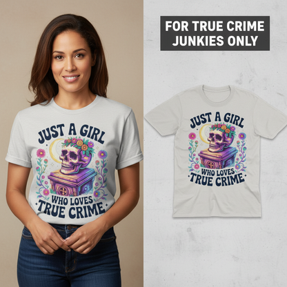 Just a Girl Who Loves True Crime T-Shirt_model_flat