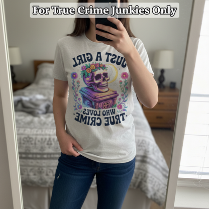 Just a Girl Who Loves True Crime T-Shirt_mirror_selfie