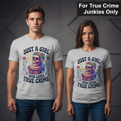 Just a Girl Who Loves True Crime T-Shirt_stoic