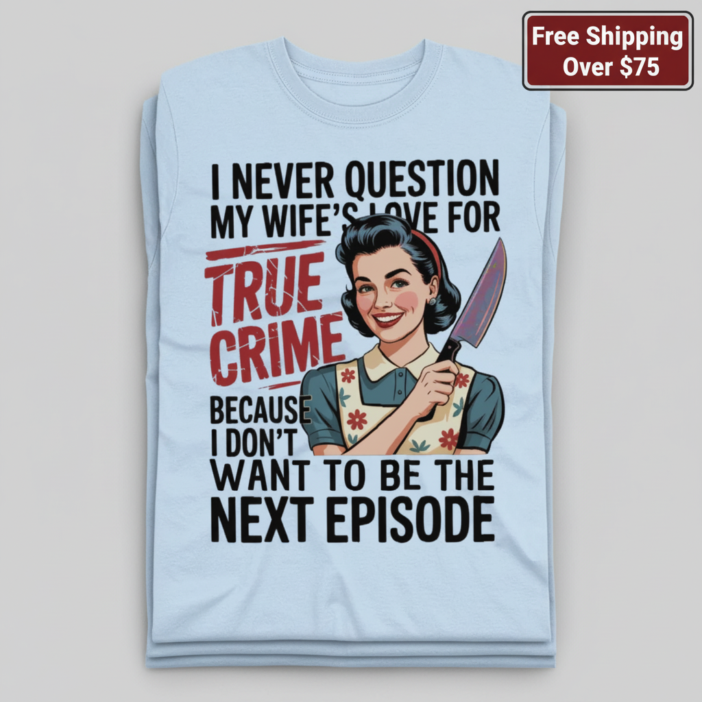 True Crime Wife T-Shirt_stacked_flatlay