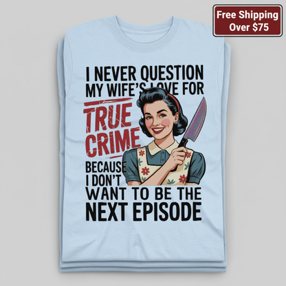 True Crime Wife T-Shirt_stacked_flatlay