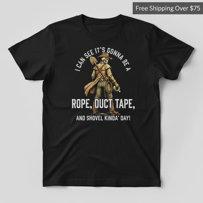 Rope, Duct Tape, and Shovel T-Shirt_clean