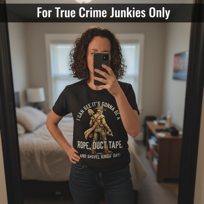 Rope, Duct Tape, and Shovel T-Shirt_mirror_selfie