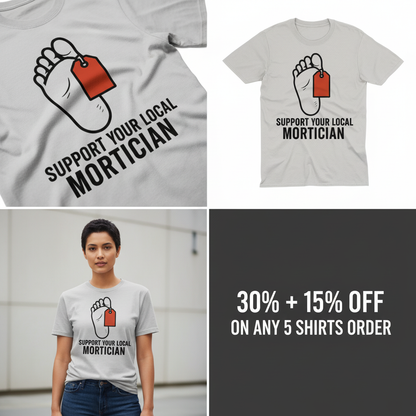 Support Your Local Mortician T-Shirt_4_panel