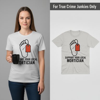 Support Your Local Mortician T-Shirt_model_flat