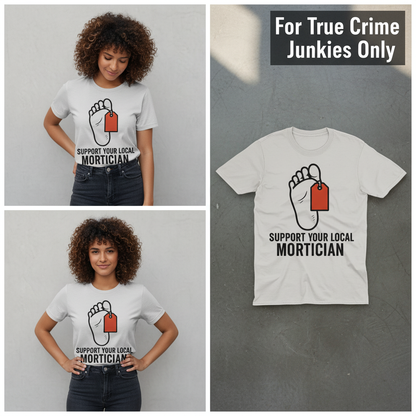 Support Your Local Mortician T-Shirt_3_panel