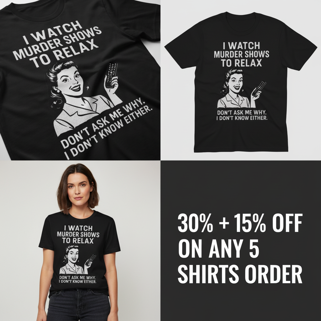 Murder Shows & Chill T-Shirt_4_panel