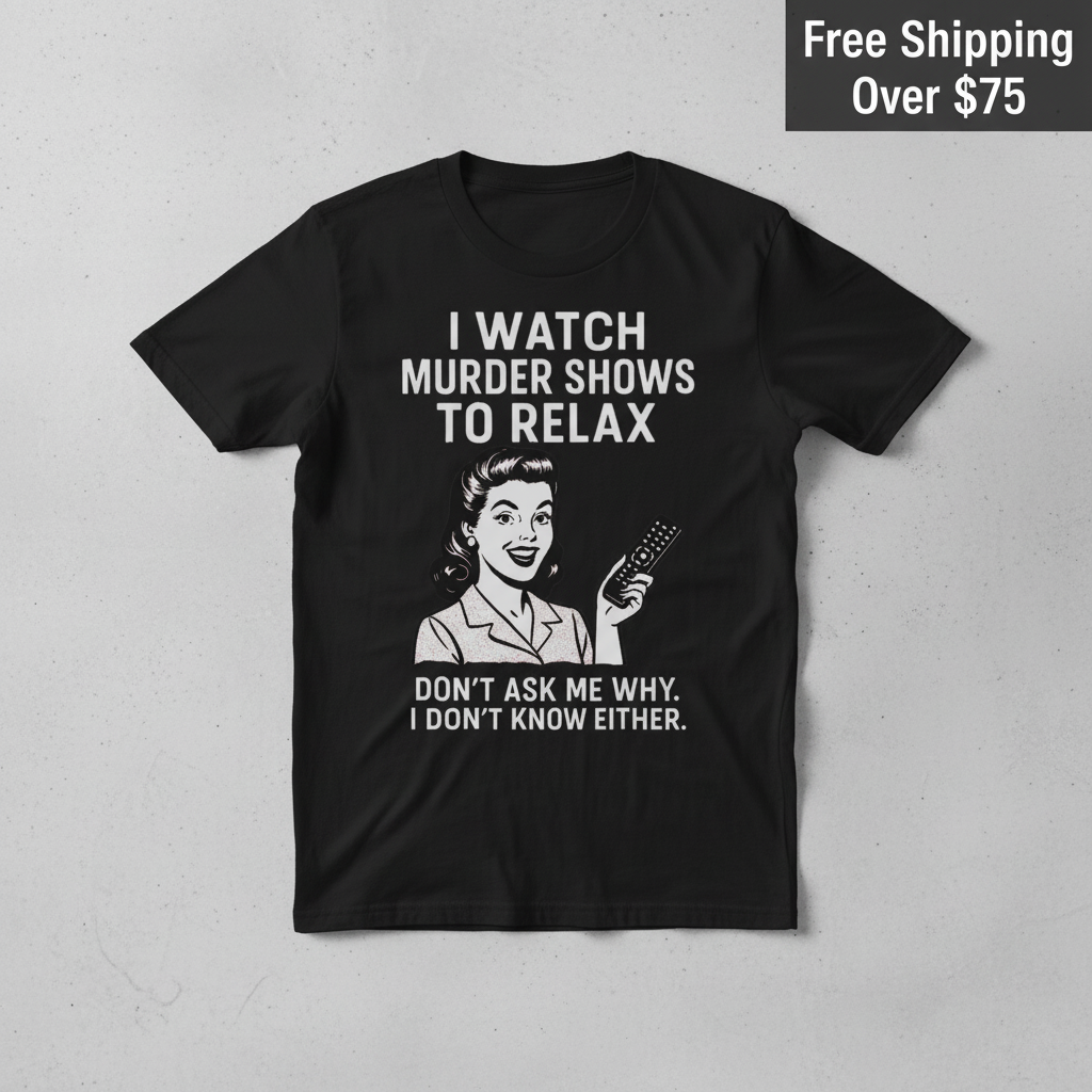 Murder Shows & Chill T-Shirt_clean