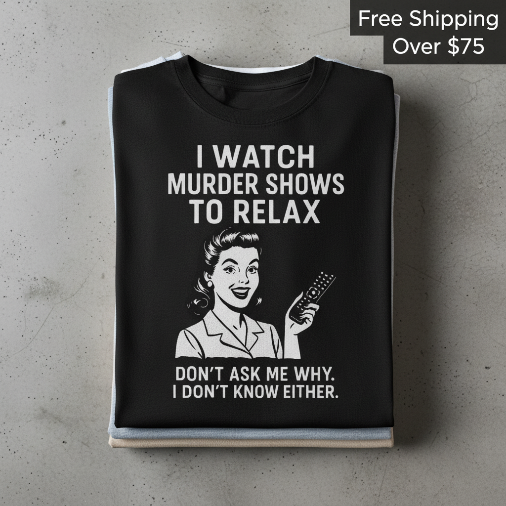 Murder Shows & Chill T-Shirt_stacked_flatlay