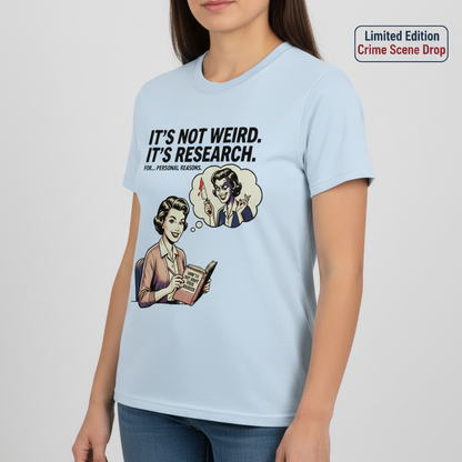 It's Not Weird, It's Research T-Shirt__benefit