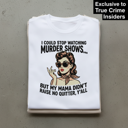 Murder Show Addict T-Shirt_stacked_flatlay