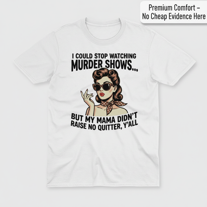 Murder Show Addict T-Shirt_clean