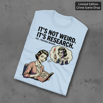 It's Not Weird, It's Research T-Shirt_fold_tilt