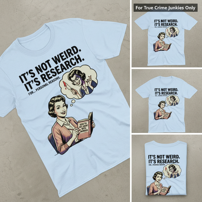 It's Not Weird, It's Research T-Shirt_triple_showcase