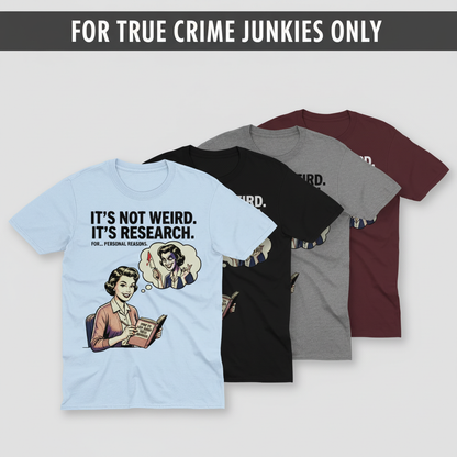 It's Not Weird, It's Research T-Shirt_quad_showcase