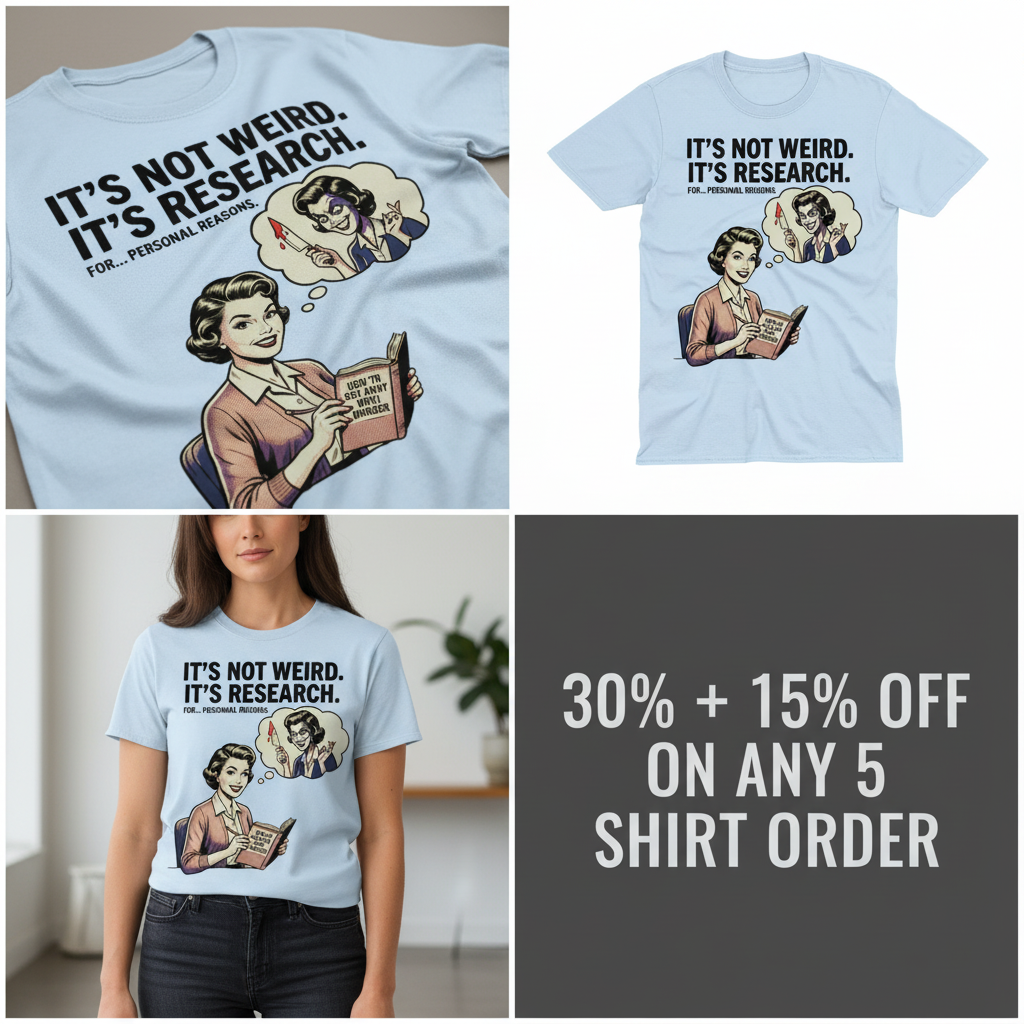 It's Not Weird, It's Research T-Shirt_4_panel