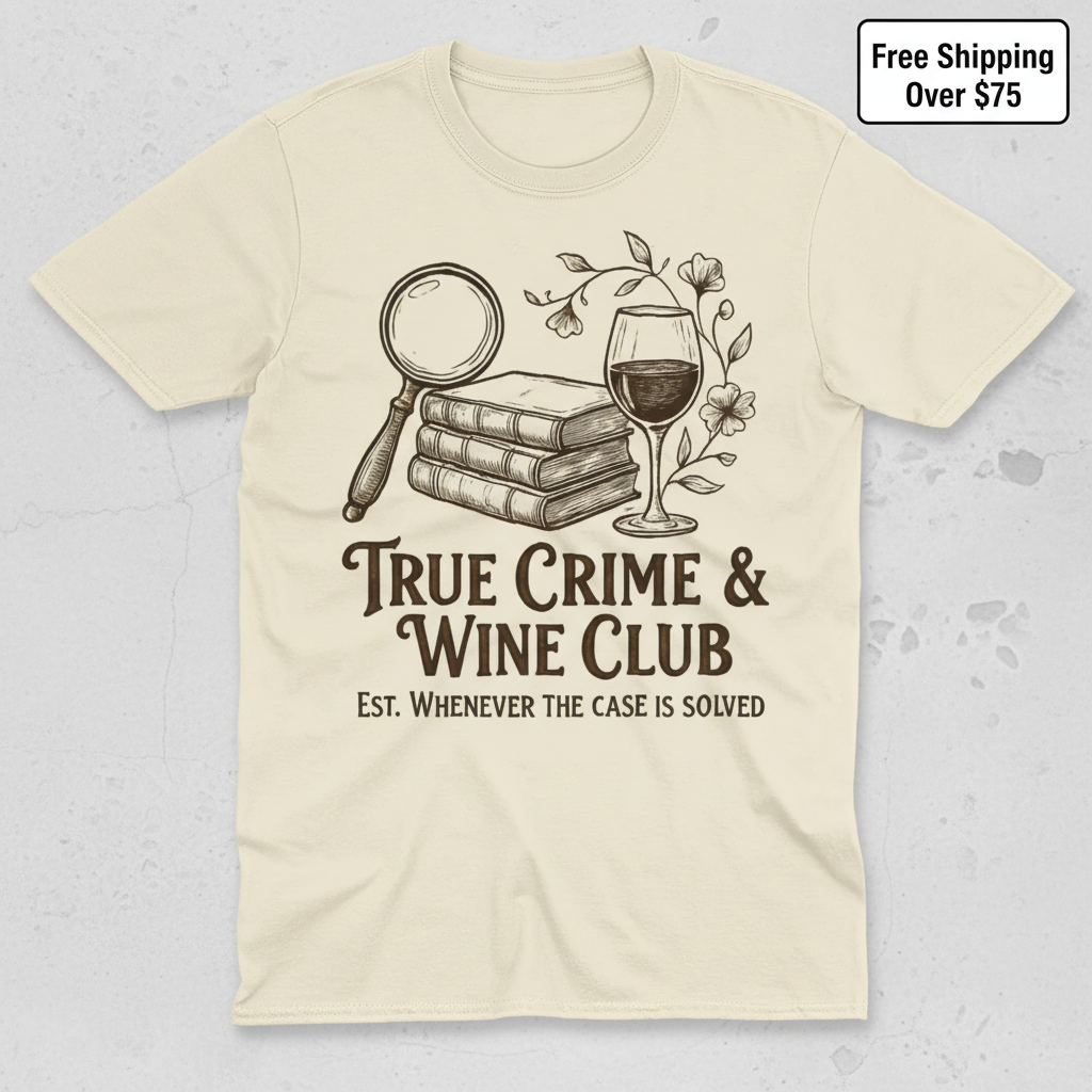 True Crime & Wine Club T-Shirt_clean