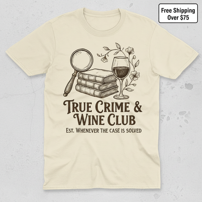 True Crime & Wine Club T-Shirt_clean
