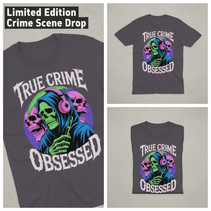 True Crime Obsessed T-Shirt_triple_showcase
