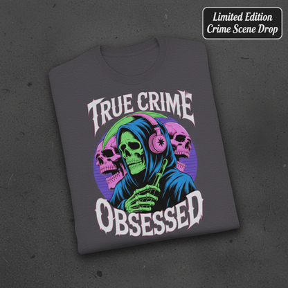 True Crime Obsessed T-Shirt_fold_tilt