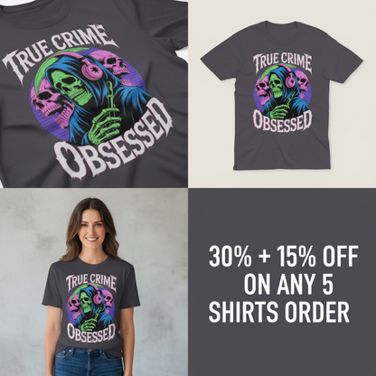True Crime Obsessed T-Shirt_4_panel