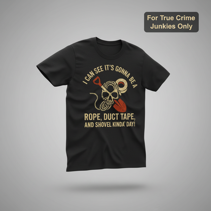 Rope, Duct Tape & Shovel T-Shirt_3d_float