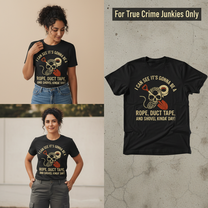 Rope, Duct Tape & Shovel T-Shirt_3_panel