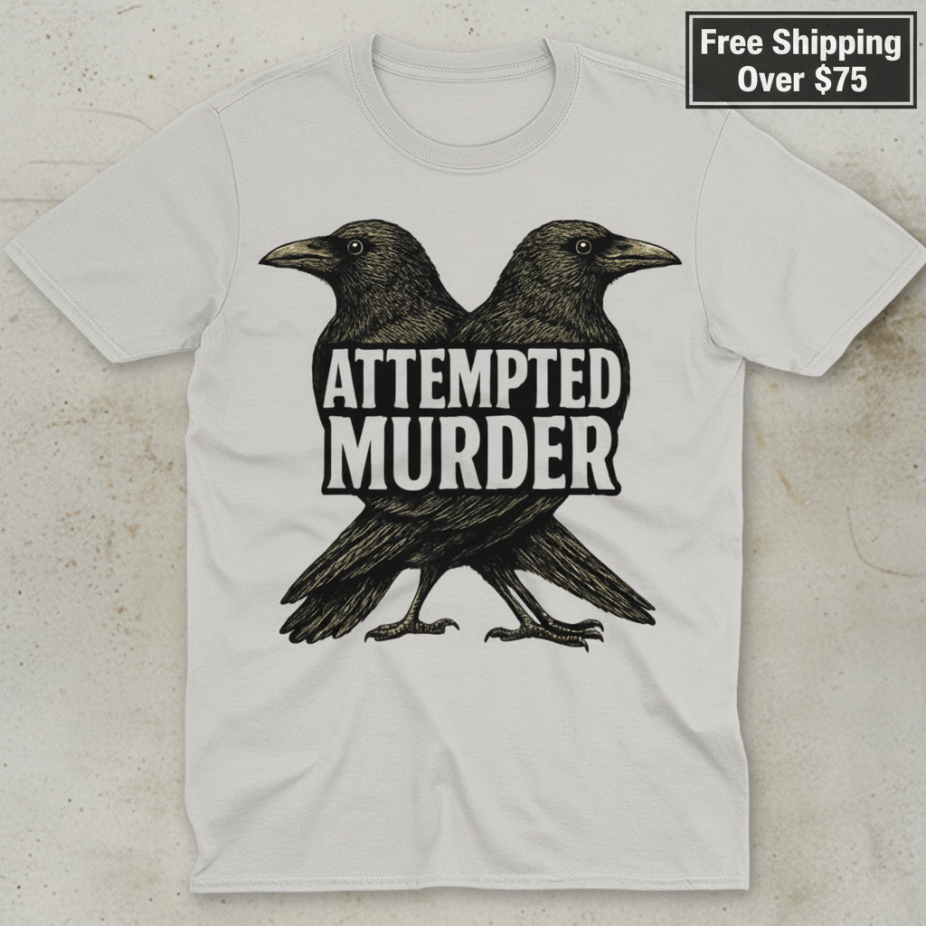 Attempted Murder T-Shirt_clean
