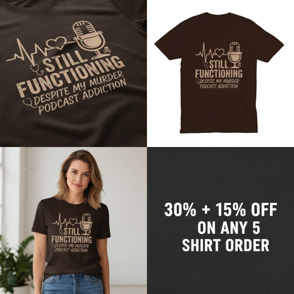 Still Functioning Murder Podcast T-Shirt_4_panel