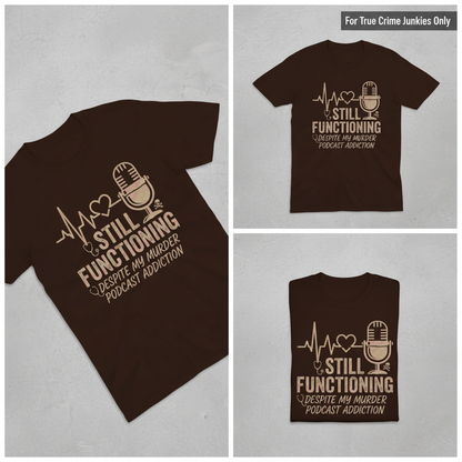 Still Functioning Murder Podcast T-Shirt_triple_showcase