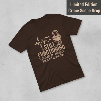 Still Functioning Murder Podcast T-Shirt_fold_tilt