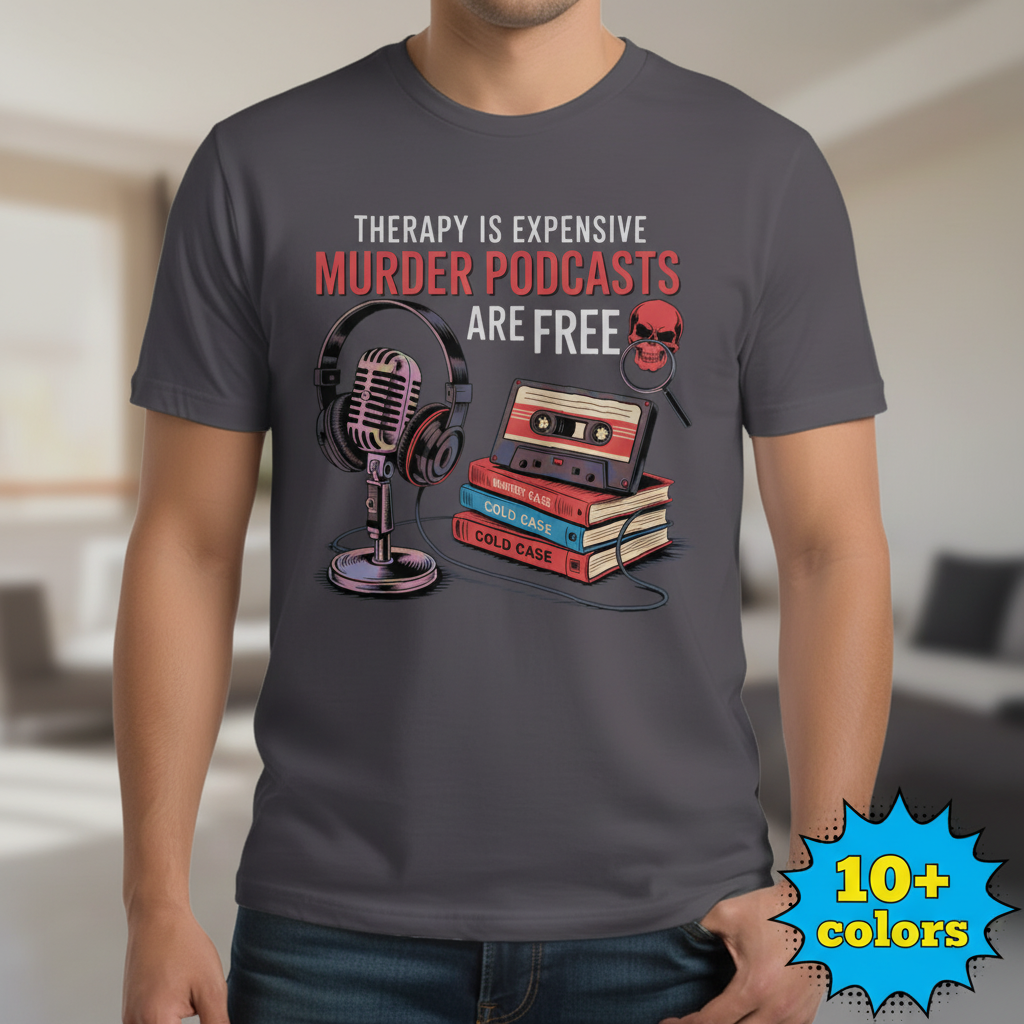 Murder Podcasts Are Free T-Shirt_badge