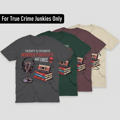 Murder Podcasts Are Free T-Shirt_quad_showcase