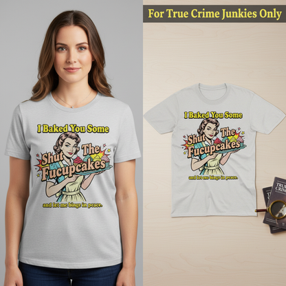 Shut The Fucupcakes T-Shirt_model_flat