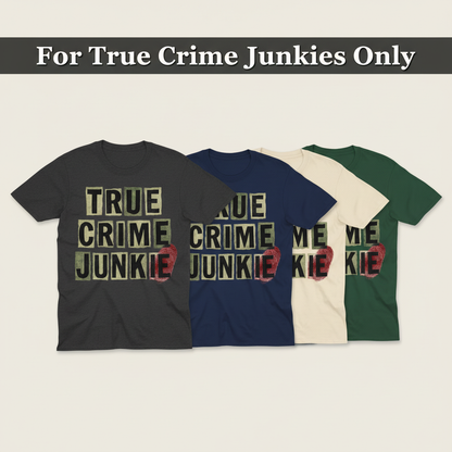 True Crime Junkie T-Shirt_quad_showcase