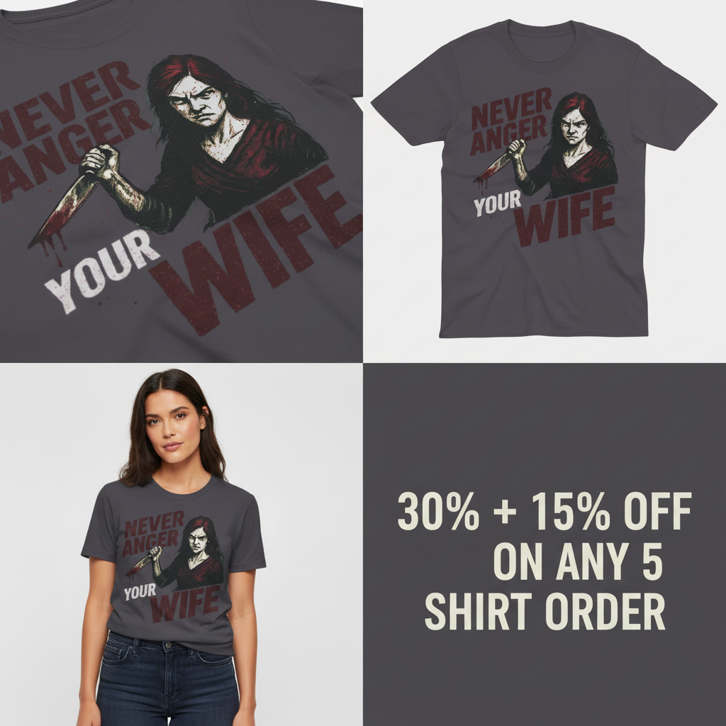 Never Anger Your Wife T-Shirt_4_panel