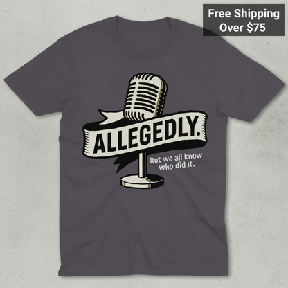 Allegedly Mic T-Shirt_clean