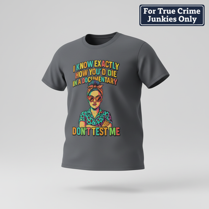 Don't Test Me Documentary T-Shirt_3d_float