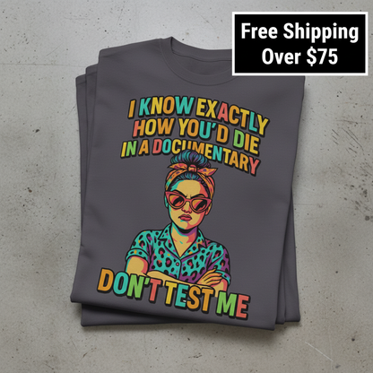 Don't Test Me Documentary T-Shirt_stacked_flatlay