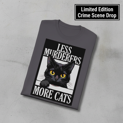 Less Murderers More Cats T-Shirt_fold_tilt
