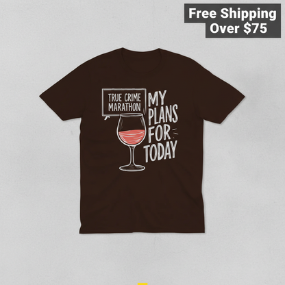 True Crime & Wine Plans T-Shirt_clean
