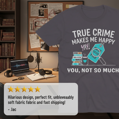 True Crime Makes Me Happy T-Shirt_extreme_za