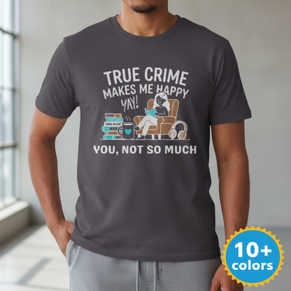True Crime Makes Me Happy T-Shirt_badge