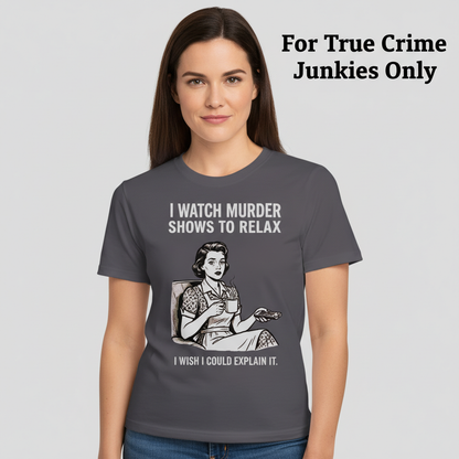 Murder Shows & Chill T-Shirt__hero
