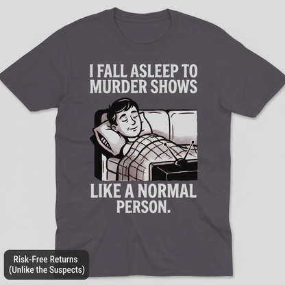 Murder Shows and Chill T-Shirt__space