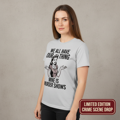 Murder Show Addict T-Shirt__space