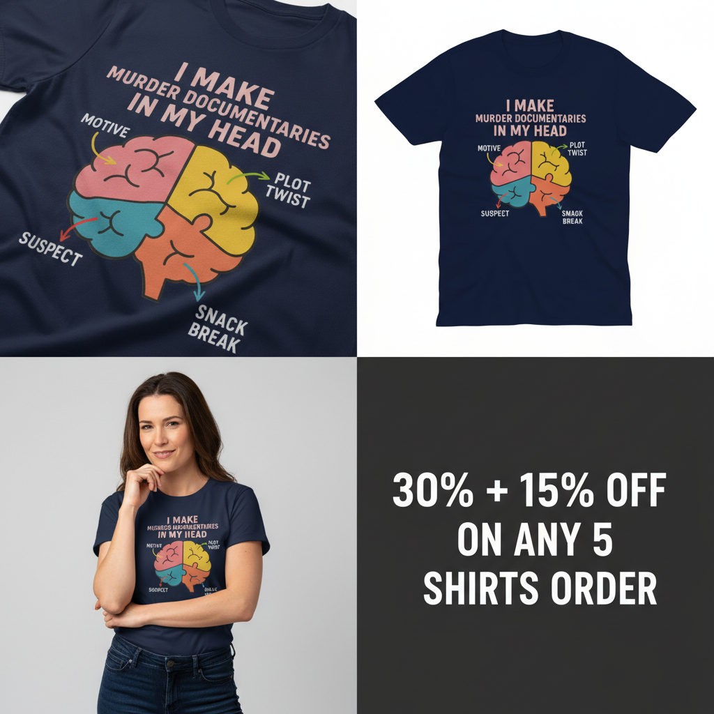 Murder Documentaries In My Head T-Shirt_4_panel