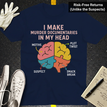 Murder Documentaries In My Head T-Shirt_clean